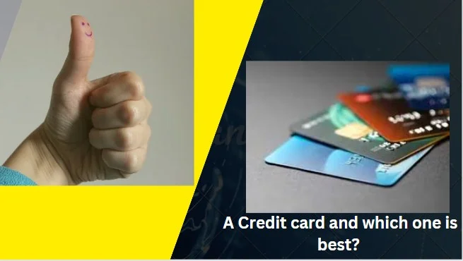 Credit card लेने से पहले मुझे क्या पता होना चाहिए और कौन सा सबसे अच्छा है?